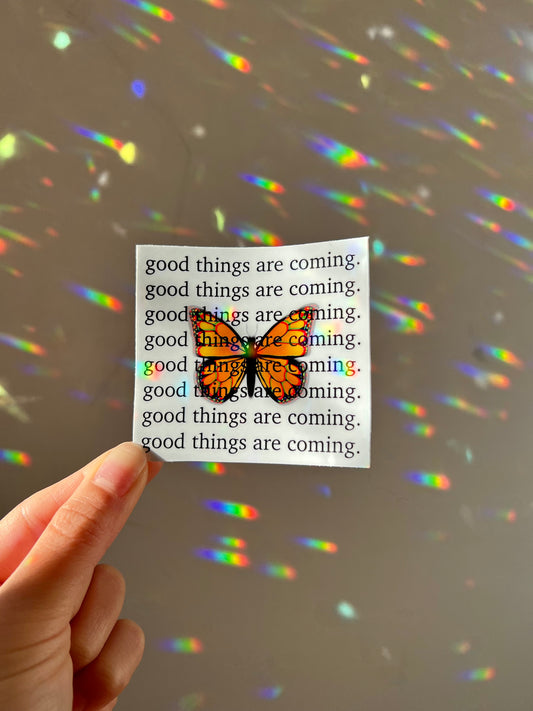 good things are coming sticker